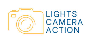 Lights, Camera, Action Lights, Camera, Action