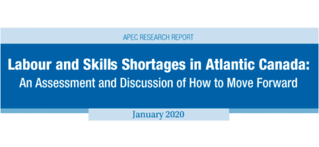 APEC: Labour Skills Shortages in Atlantic Canada: An Assessment and Discussion of How to Move Forward