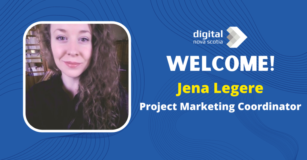 Welcome to Digital Nova Scotia, Jena!