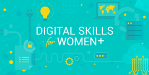 Digital Skills for Women+