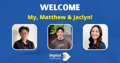 Welcome to Digital Nova Scotia, My, Matthew & Jaclyn!