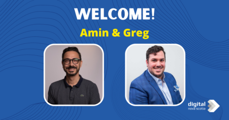 Welcome to Digital Nova Scotia, Amin & Greg!