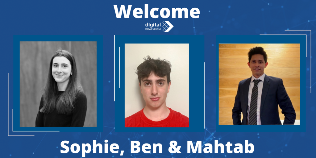 Welcome to Digital Nova Scotia, Sophie, Ben and Mahtab!