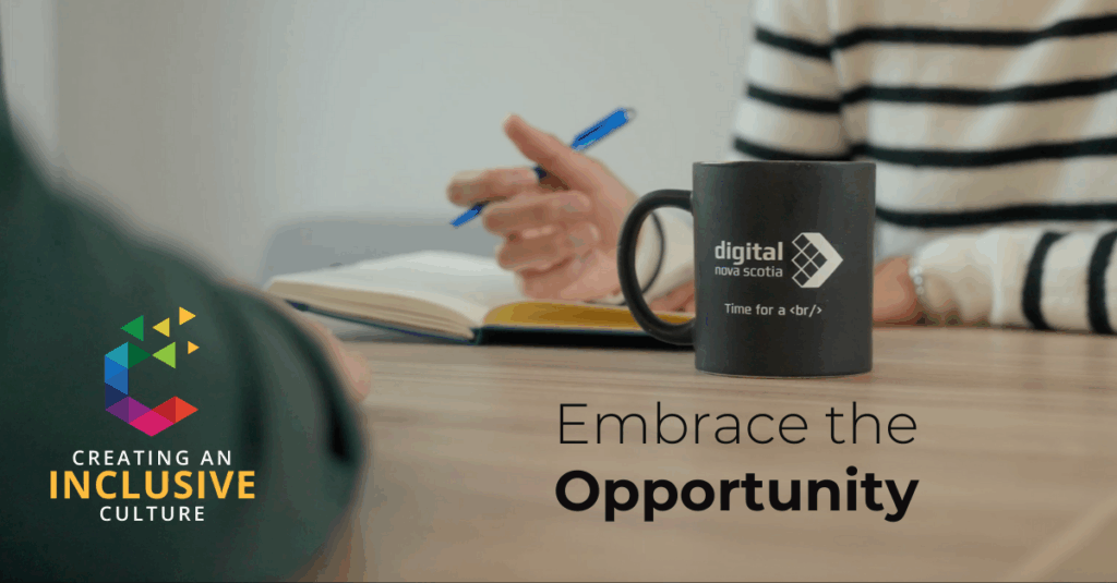 Creating Inclusive Cultures: An Opportunity for Nova Scotia’s Tech Leaders Creating Inclusive Cultures: An Opportunity for Nova Scotia’s Tech Leaders
