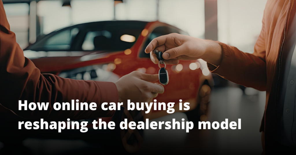 How online car buying is reshaping the dealership model