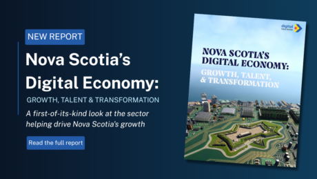New landmark study reveals Nova Scotia’s digital economy has become one of the province’s biggest economic drivers New landmark study reveals Nova Scotia’s digital economy has become one of the province’s biggest economic drivers